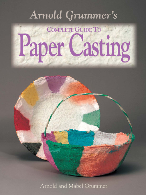 Title details for Arnold Grummer's Complete Guide to Paper Casting by Arnold Grummer - Available
